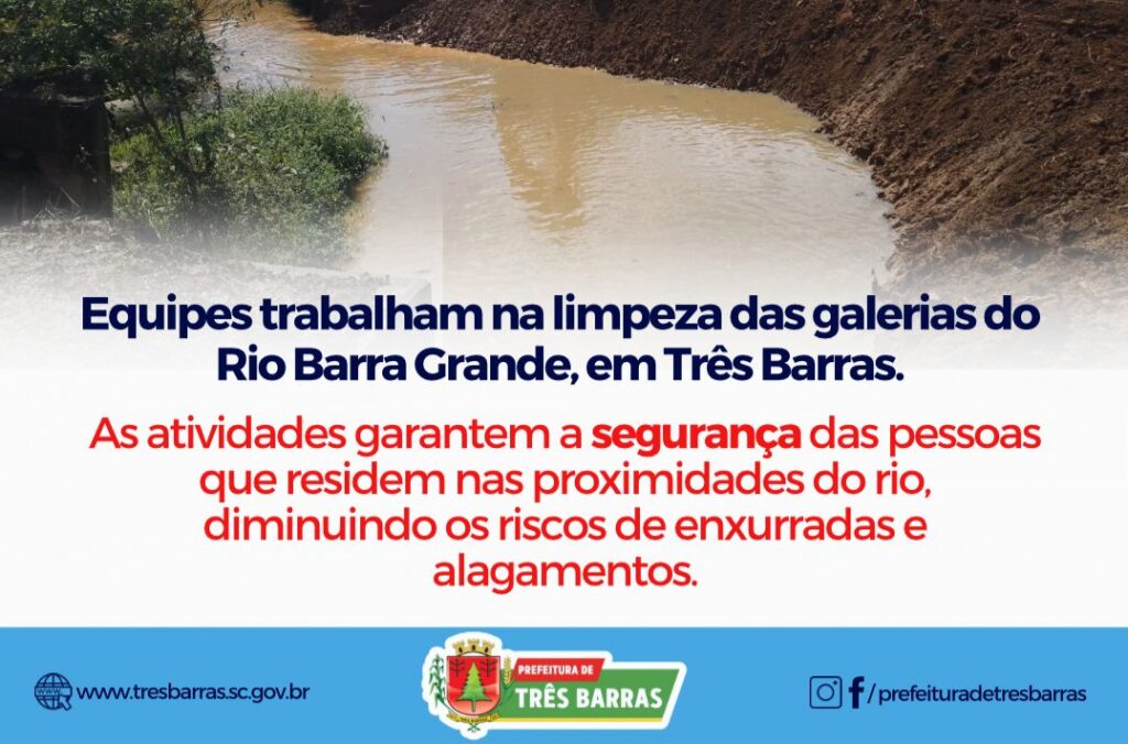 GALERIAS DO RIO BARRA GRANDE RECEBEM REPAROS E LIMPEZAS; EQUIPES CONTINUAM OS TRABALHOS DE DESASSOREAMENTOS